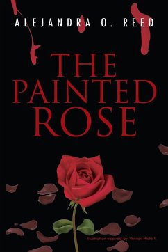 The Painted Rose - Reed, Alejandra O.