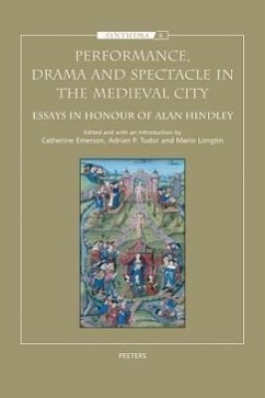 Performance, Drama and Spectacle in the Medieval City: Essays in Honour of Alan Hindley