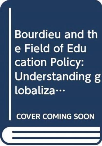 Bourdieu and the Field of Education Policy