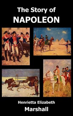 The Story of Napoleon - Marshall, Henrietta Elizabeth; Marshall, H. E.