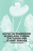 Notes on Embroidery in England during the Tudor And Stuart Periods