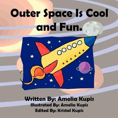 Outer Space Is Cool And Fun. - Kupis, Amelia