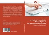 Le Système Immunitaire Artificiel pour la Reconnaissance des Formes Le Système Immunitaire Artificiel pour la Reconnaissance des Formes