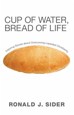 Cup of Water, Bread of Life - Sider, Ronald J.