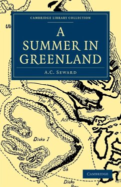 A Summer in Greenland - Seward, A. C.; Seward