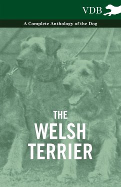 The Welsh Terrier - A Complete Anthology of the Dog - Various