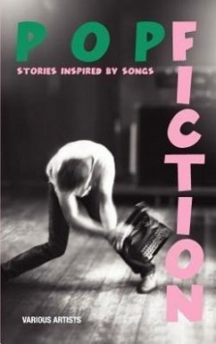 Pop Fiction: Stories Inspired by Songs - Various Authors