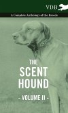 The Scent Hound Vol. II. - A Complete Anthology of the Breeds