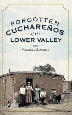 Forgotten Cuchareños of the Lower Valley - Sanchez, Virginia
