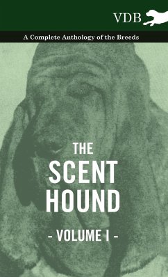 The Scent Hound Vol. I. - A Complete Anthology of the Breeds - Various