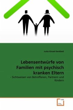 Lebensentwürfe von Familien mit psychisch kranken Eltern - Kinzel-Senkbeil, Jutta