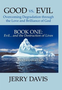 Good vs. Evil . . . Overcoming Degradation Through the Love and Brilliance of God Book One - Davis, Jerry
