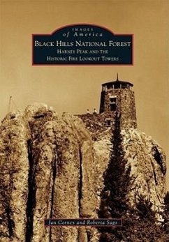 Black Hills National Forest: Harney Peak and the Historic Fire Lookout Towers - Cerney, Jan; Sago, Roberta