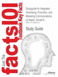 Studyguide for Integrated Advertising, Promotion, and Marketing Communications by Baack, Donald E., ISBN 9780136104063 - Cram101 Textbook Reviews