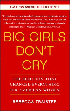 Big Girls Don't Cry: The Election That Changed Everything for American Women - Traister, Rebecca