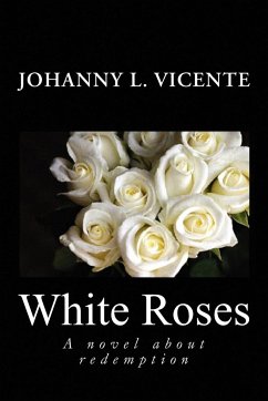 White Roses - Vicente, Johanny L.