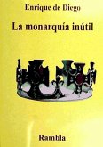 La monarquia inútil : 23-F : el golpe de Zaruela