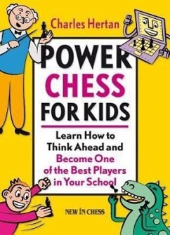 Power Chess for Kids: Learn How to Think Ahead and Become One of the Best Players in Your School - Hertan, Charles