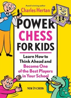 Power Chess for Kids: Learn How to Think Ahead and Become One of the Best Players in Your School - Hertan, Charles