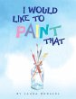 I Would Like to Paint That - Bild 1