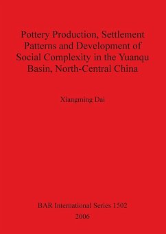 Pottery Production, Settlement Patterns and Development of Social Complexity in the Yuanqu Basin, North-Central China - Dai, Xiangming