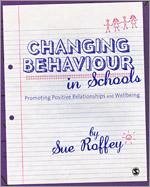 Changing Behaviour in Schools - Roffey, Sue