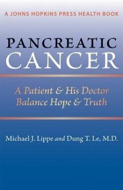 Pancreatic Cancer: A Patient & His Doctor Balance Hope & Truth - Lippe, Michael J.; Le, Dung T.