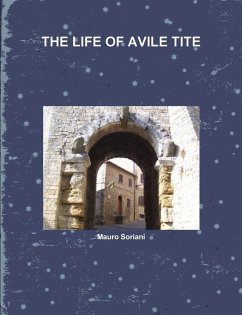 THE LIFE OF AVILE TITE - Soriani, Mauro