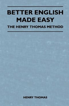 Better English Made Easy - The Henry Thomas Method - Thomas, Henry