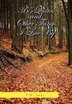 365 Quotes and Other Things I Live By - Imel, P. W.