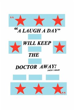 A Laugh a Day Will Keep the Doctor Away! - Grazi, Jack V.