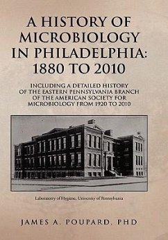 A HISTORY OF MICROBIOLOGY IN PHILADELPHIA