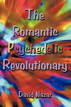 The Romantic Psychedelic Revolutionary - Nazar, David