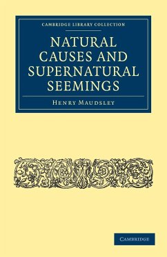 Natural Causes and Supernatural Seemings - Maudsley, Henry