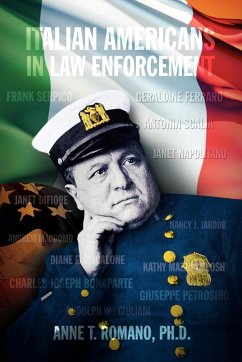 Italian Americans in Law Enforcement - Romano, Anne T. Ph. D.