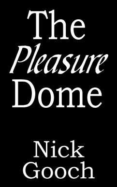 The Pleasure Dome - Gooch, Nick