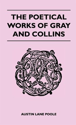 The Poetical Works Of Gray And Collins - Poole, Austin Lane