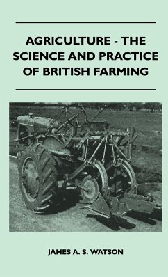 Agriculture - The Science And Practice Of British Farming - Watson, James A. S.