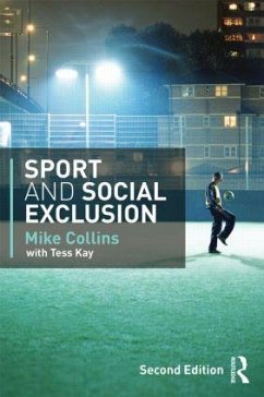 Sport and Social Exclusion - Collins, Michael F; Kay, Tess; Collins, Mike