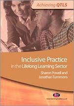 Inclusive Practice in the Lifelong Learning Sector - Tummons, Jonathan;Powell, Sharon