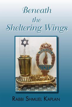 Beneath the Sheltering Wings - Kaplan, Rabbi Shmuel