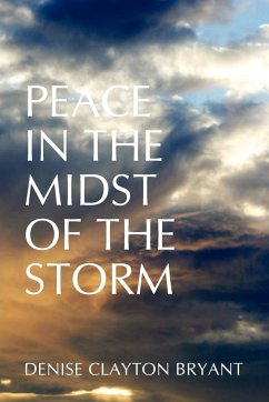 Peace in the Midst of the Storm - Bryant, Denise Clayton