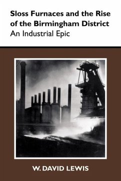 Sloss Furnaces and the Rise of the Birmingham District - Lewis, W David