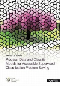 Process, Data and Classifier Models for Accessible Supervised Classification Problem Solving - De Bruyne, Steven