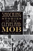 Shocking Stories of the Cleveland Mob