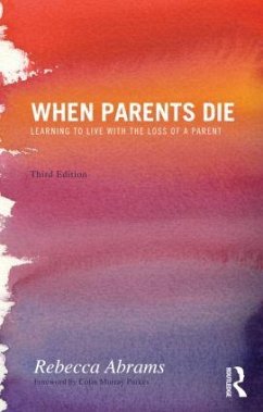 When Parents Die - Abrams, Rebecca (Freelance journalist and author, UK)