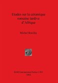 Etudes sur la céramique romaine tardive d'Afrique