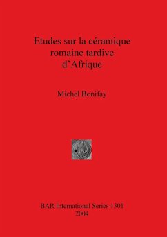 Etudes sur la céramique romaine tardive d'Afrique - Bonifay, Michel