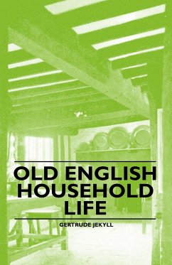 Old English Household Life - Jekyll, Gertrude