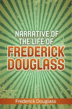 Narrative of the Life of Frederick Douglass - Douglass, Frederick